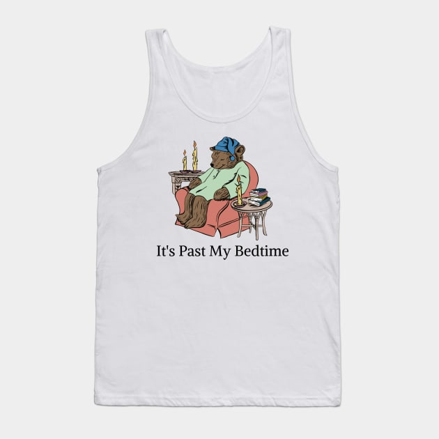 It's Past My Bedtime Tank Top by darafenara